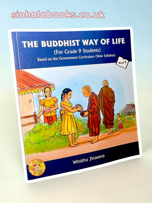 The Buddhist Way of Life | For Grade 9 students | book #9 by Winitha Jinasena