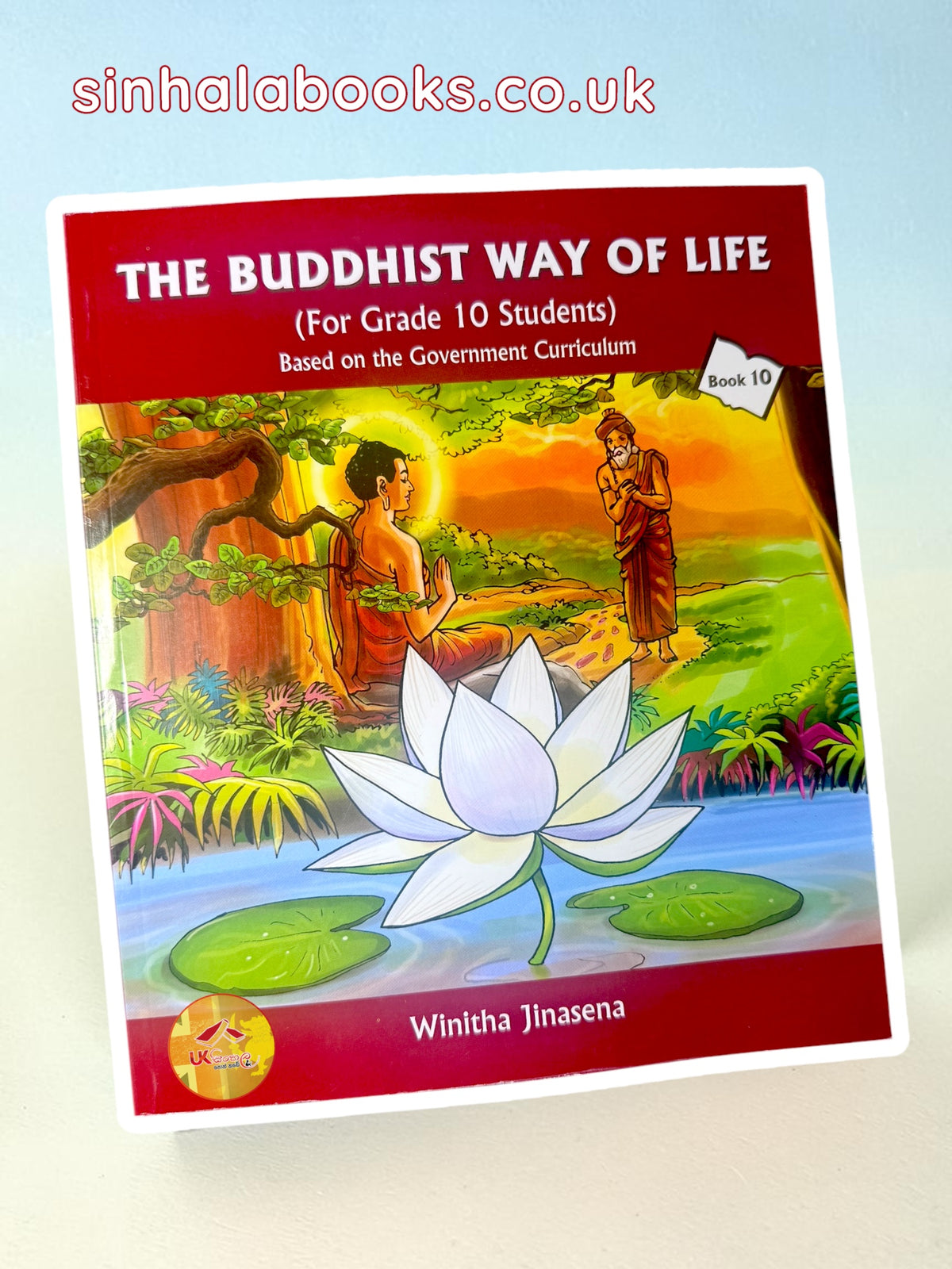 The Buddhist Way of Life | For Grade 10 students | book #10 by Winitha Jinasena