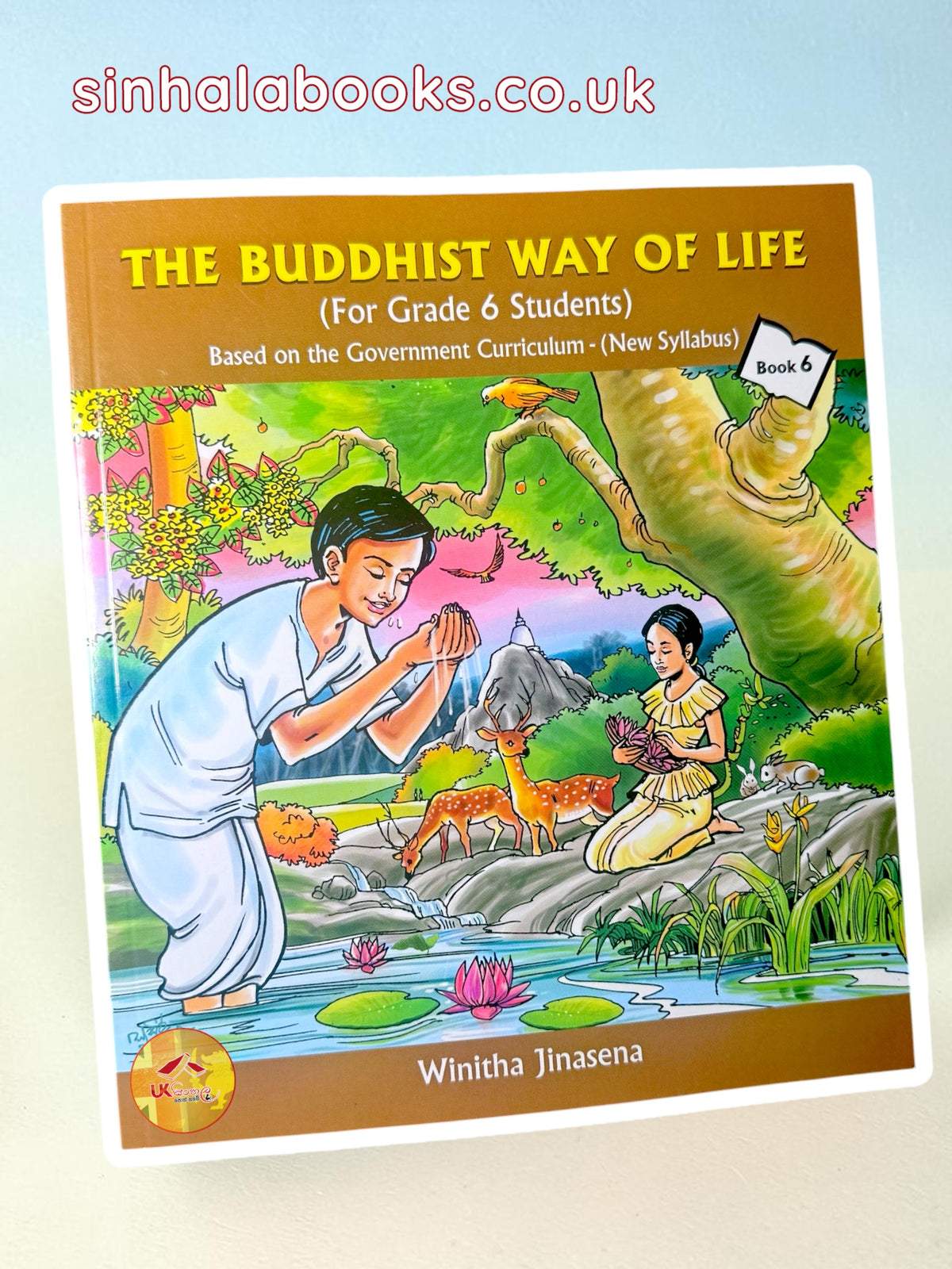 The Buddhist Way of Life | For Grade 6 students | book #6 by Winitha Jinasena