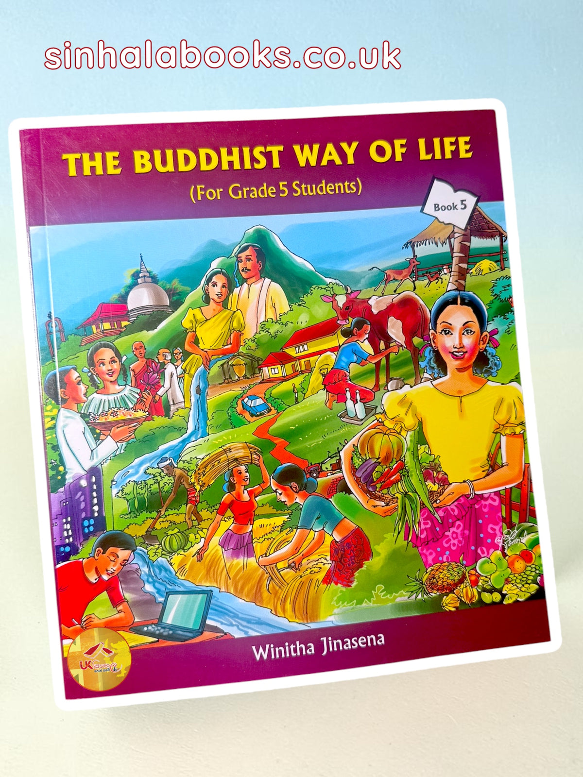 The Buddhist Way of Life | For Grade 5 students | book #5 by Winitha Jinasena