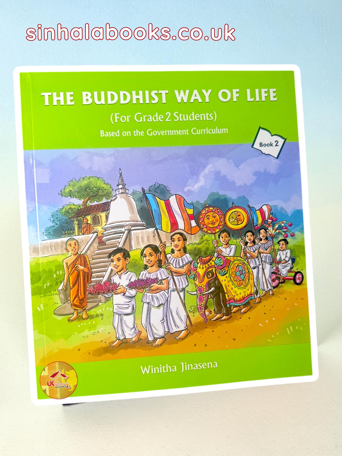 The Buddhist Way of Life | For Grade 2 students | book #2 by Winitha Jinasena