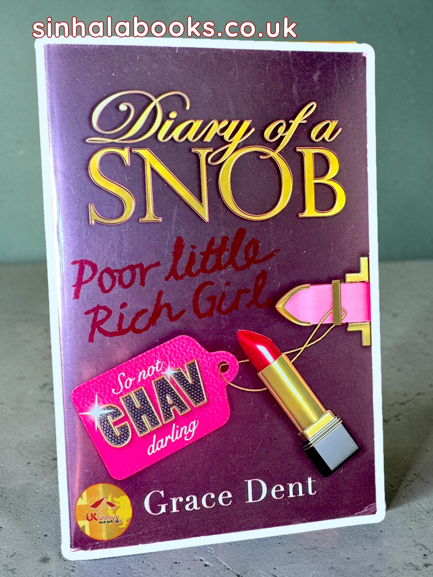 Diary of a Snob Poor Little Rich Girl by  Grace Dent