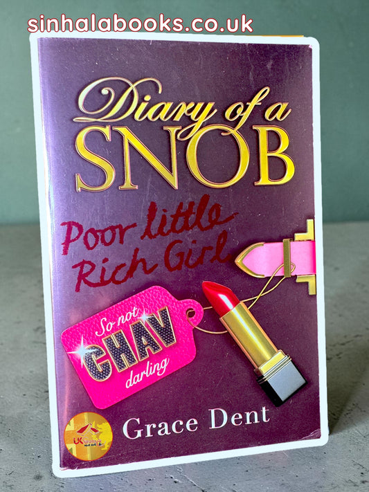 Diary of a Snob Poor Little Rich Girl by  Grace Dent